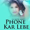 About Phone Kar Lebe Song